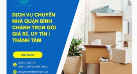 Dịch Vụ Chuyển Nhà Quận Bình Chánh Trọn Gói Giá Rẻ, Uy Tín | Thành Tâm